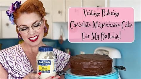 Vintage Baking Chocolate Mayonnaise Cake For My Birthday Youtube