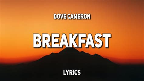 Dove Cameron Breakfast Lyrics I Eat Boys Like You For Breakfast