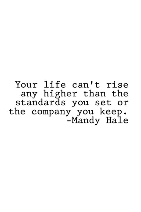 So True Keep You Standards High Quote Mandyhale Standards Quotes