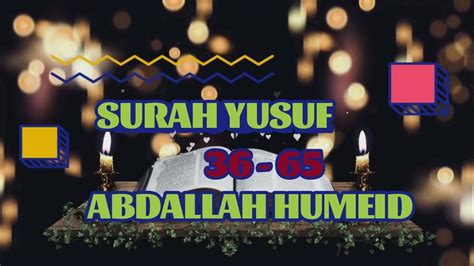 Surah Yusuf 36 65 Abdallah Humeid Youtube