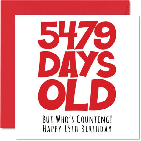 15th Birthday Card 5479 Days Old Humour Joke Funny Fifteen
