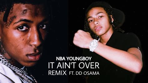 Nba Youngboy It Aint Over Remix Ft Dd Osama Youtube