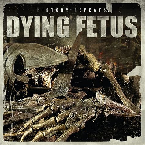 dying fetus history repeats lyrics and tracklist genius
