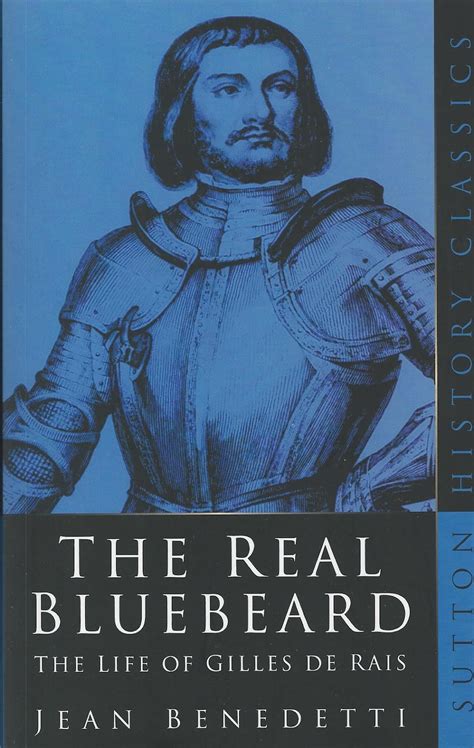 Dancing With Skeletons The Real Bluebeard The Life Of Gilles De Rais