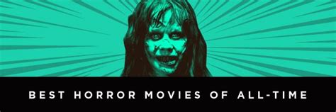 The Best Horror Movies Of All Time Collider