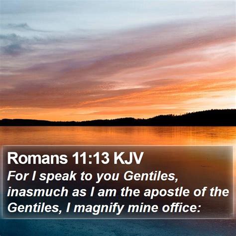 Romans KJV For I Speak To You Gentiles Inasmuch As I Am The