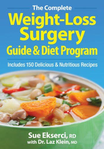 The Complete Weight Loss Surgery Guide And Diet Program Includes 150