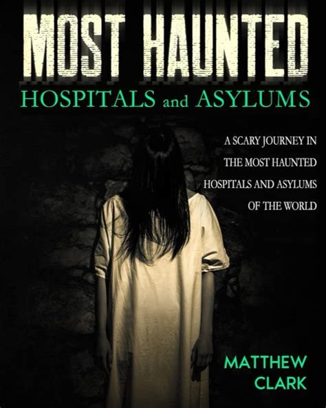 Buy Most Haunted Hospitals And Asylums True Ghost Stories A Scary
