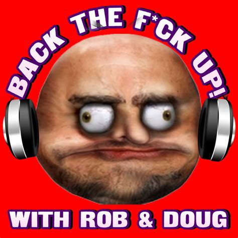 b t f u with rob and doug podcast on spotify