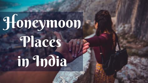 15 Best Honeymoon Places In India To Visit In 2020