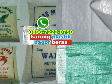 Karung Beras Bogor O896~7222~o75o Wa Agen Karung Plastik Bagor Beras Harga Grosir