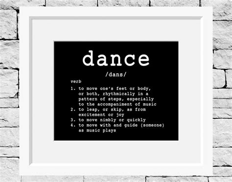 Dance Definition Dance Quote Dance Print By Idefinemeproject