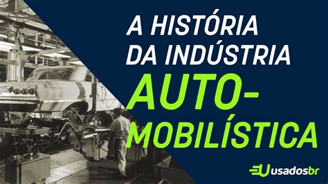 a história da indústria automobilística no brasil youtube