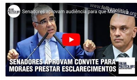 Nelson Carvalheira on Twitter Senadores aprovam audiência para que Moraes do STF preste