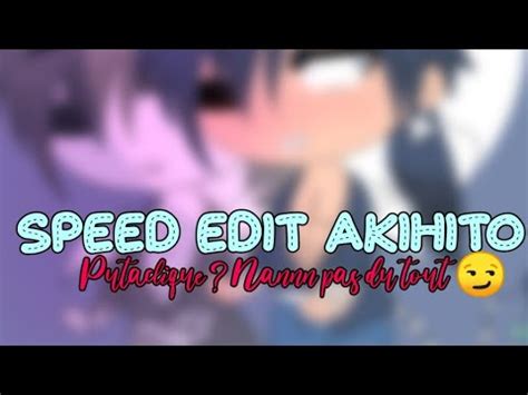 Speed édit Akihito PAS DU TOUT PUTACLIQUE HEUM YouTube