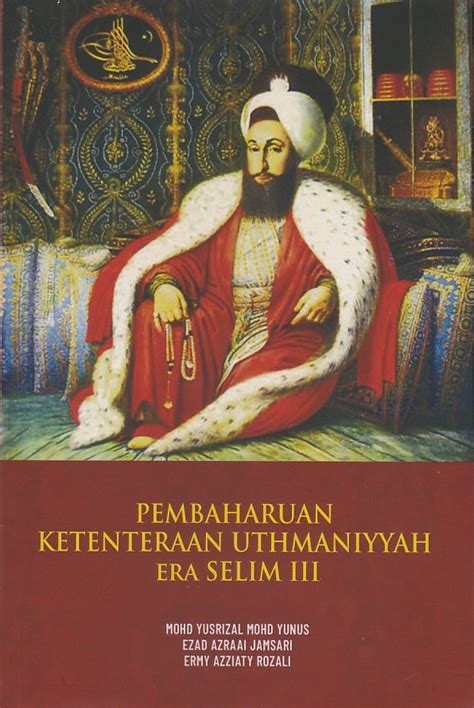 Pembaharuan Ketenteraan Uthmaniyyah Era Selim Iii