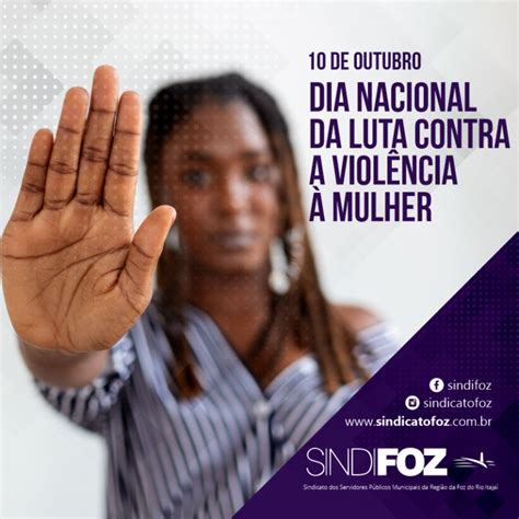 Dia Nacional Da Luta Contra A Violência à Mulher Sindifoz