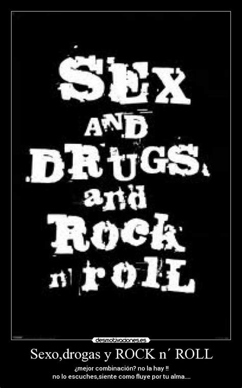 Sexodrogas Y Rock N´ Roll Desmotivaciones