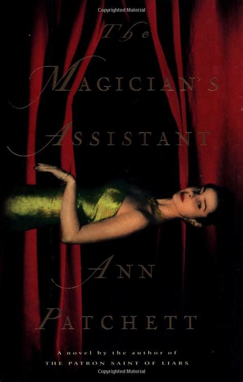 The Magicians Assistant Ann Patchett 9780156006217 Books The Magicians
