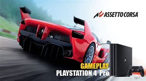 PLAYSTATION 4 PRO ASSETTO CORSA Good Gold Games YouTube