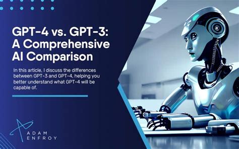 Gpt 4 Vs Gpt 3 A Comprehensive Ai Comparison