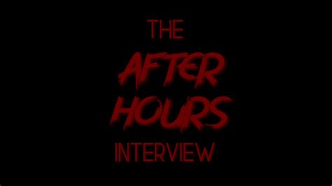 The After Hours Interview Youtube