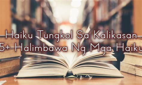 Haiku Examples Tagalog Kalikasan Kalikasan Sansinukob