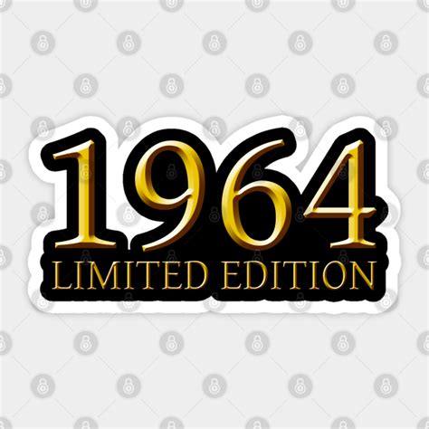 1964 Limited Edition Classic Birthday Design T Idea Sticker Teepublic