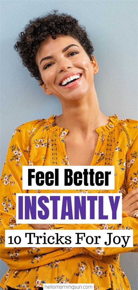 Feel Better Instantly 10 Tricks For Joy With Images Wellness Feel