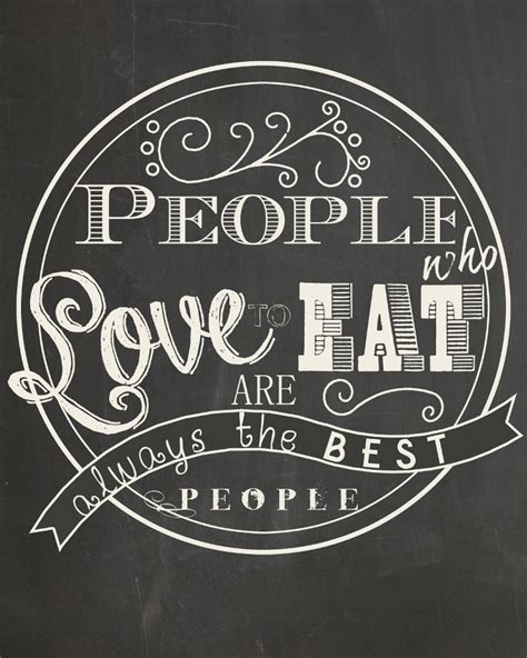 People Who Love To Eat Are Always The Best People Printable Etsy