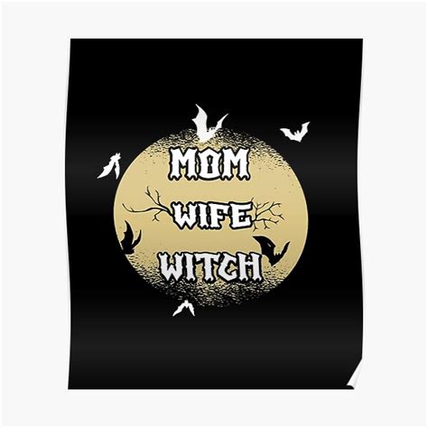 Hot Mom Hot Wife Hot Witch Halloween Poster For Sale By Wildchagapicker Redbubble