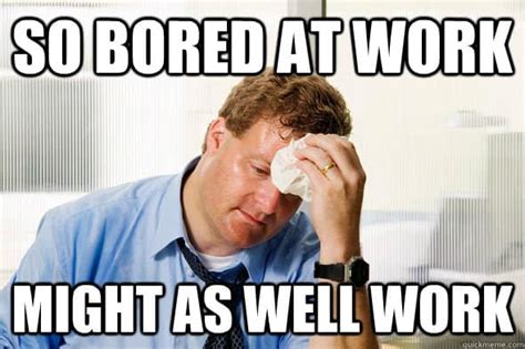Bored Memes That Are So Boring They Actually Stop Time Memes Cool Images