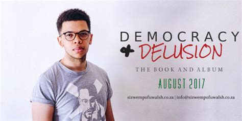 Sizwe Mpofu Walsh Calls Out South Africas Democracy And Delusion In