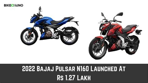 2022 Bajaj Pulsar N160 Launched In India At Rs 127 Lakh Bikechuno