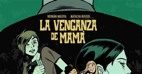 El Lector De Historietas La Venganza De Mamá Lo Próximo De Hernán