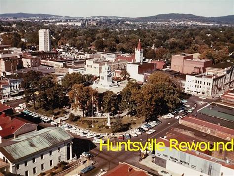 Downtown Huntsville 1964 50 Years Ago Downtown Huntsville