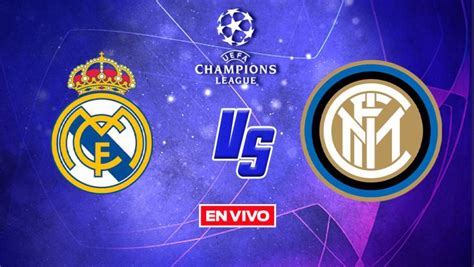 Real Madrid Vs Inter De Milán Champions League En Vivo Jornada 6
