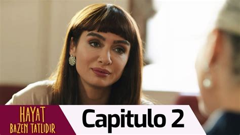 la vida es dulce a veces capitulo 2 hayat bazen tatlıdır turkish tv series