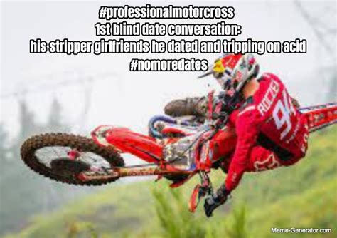 Professionalmotorcross 1st Blind Date Conversation His