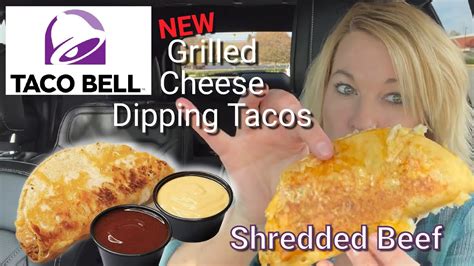 Taco Bell New Grilled Cheese Dipping Tacos Shredded Beef Youtube