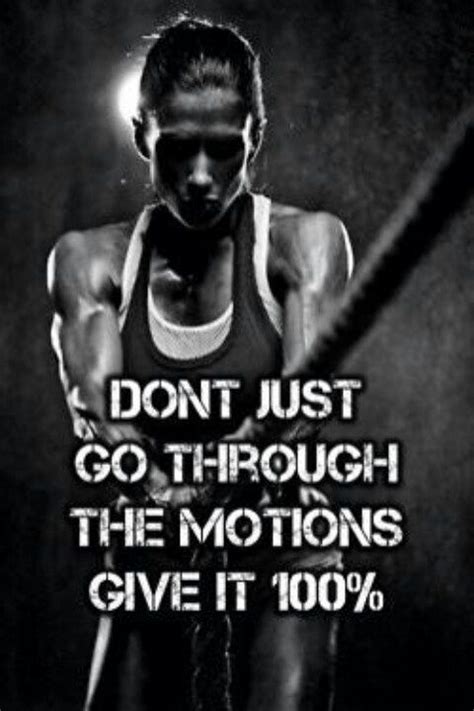 Dont Just Go Through The Motions Motivation Motivation Inspiration Fitness Quotes