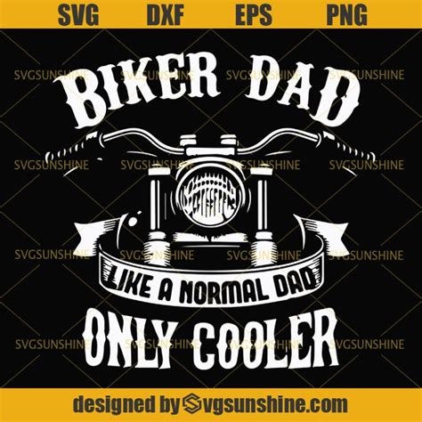 Biker Dad Like A Normal Dad Only Cooler Svg Biker Svg Motorcycle Svg