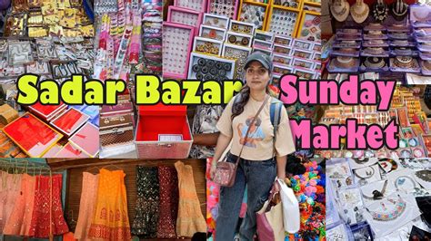 Sadar Bazar Sunday Market Delhi Patri Market Collection Wholesale