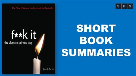 Short Book Summary Of Fuck It The Ultimate Spiritual Way By John C