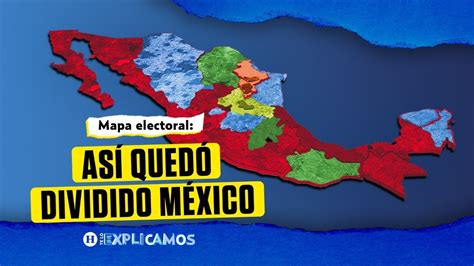 Teloexplicamos Mapa Electoral As Qued Dividido M Xico Por Partido