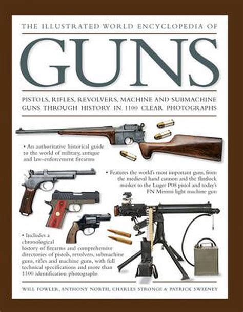 The Illustrated World Encyclopedia Of Guns Pistols Rifles Revolvers