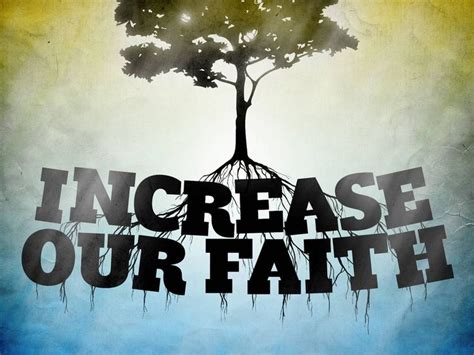 An Image Of A Tree With The Words Increase Our Faith On Its Side