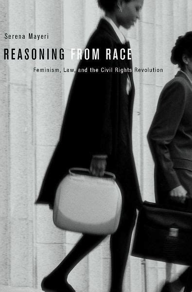Reasoning From Race Feminism Law And The Civil Rights Revolution By Serena Mayeri Paperback
