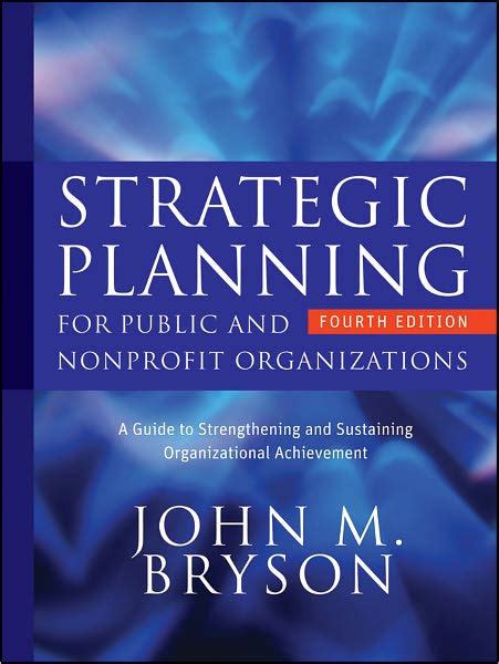 Strategic Planning For Public And Nonprofit Organizations A Guide To