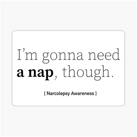Im Gonna Need A Nap Though Narcolepsy Awareness Sticker For Sale